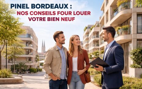 découvrez nos conseils pratiques pour louer efficacement votre bien neuf à bordeaux avec la loi pinel et optimiser votre investissement immobilier.